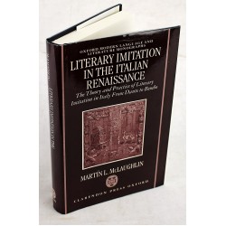 Literary Imitation in the Italian Renaissance: The Theory and Practice of Literary Imitation in Italy from Dante to Bembo (Oxford Modern Languages and Literature Monographs)